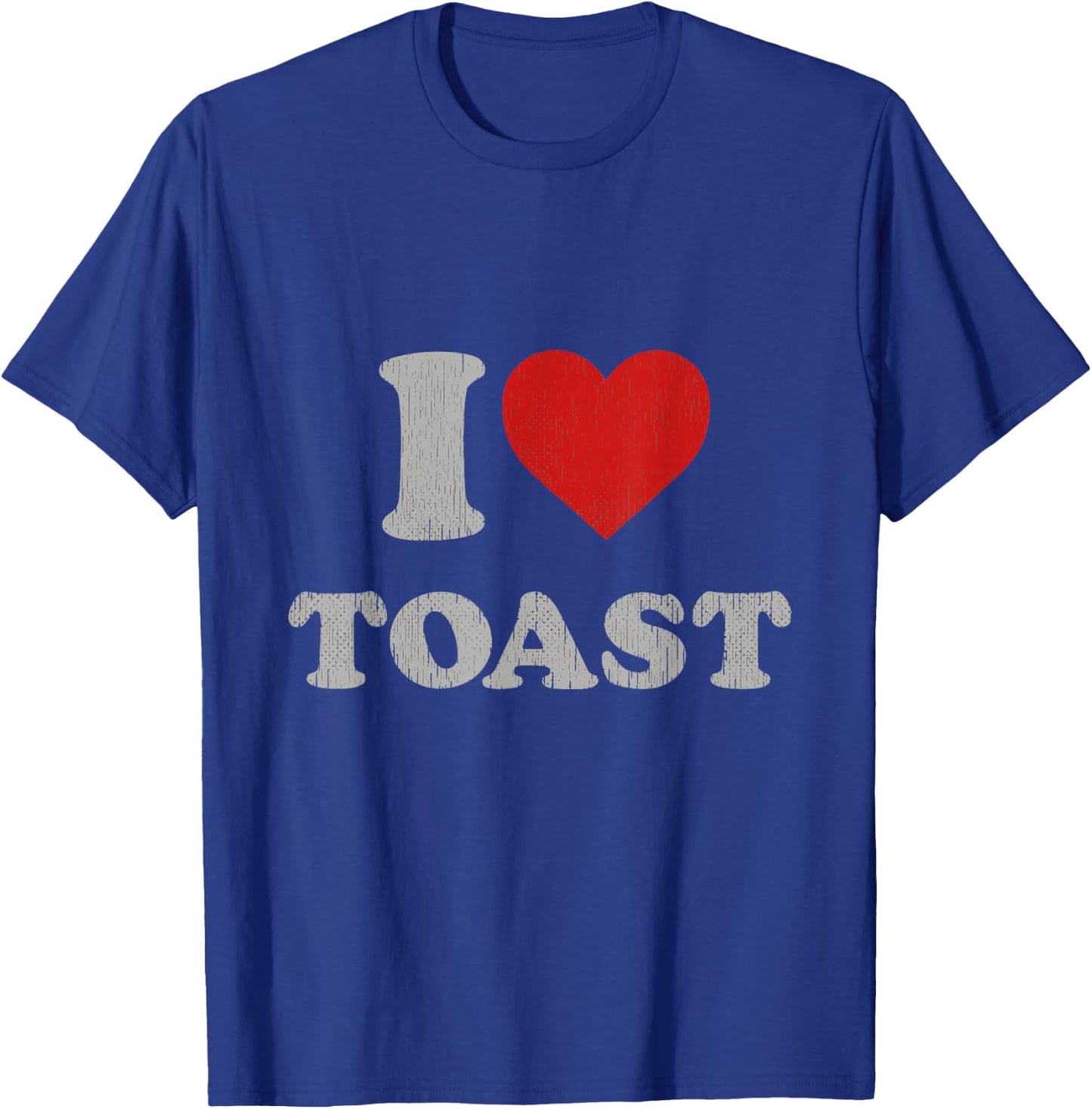 Funny Statement I Heart Toast Accessory I Love Toast T-Shirt - T-Shirt | Royal