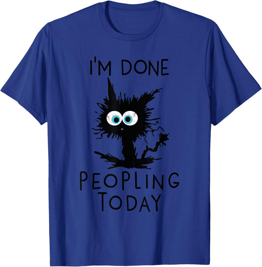 Funny Cat Kitten I'm Done Peopling Today Funny Sarcastic T-Shirt - T-Shirt | Royal