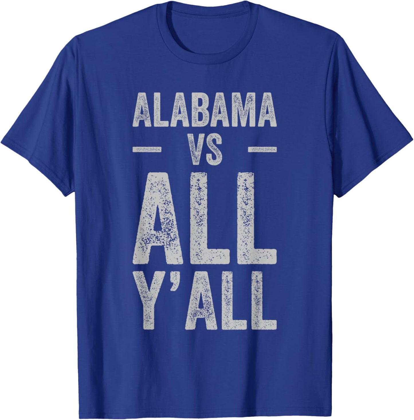 Alabama vs. All Ya’ll Alabambian Southern Vintage T-Shirt - T-Shirt | Royal