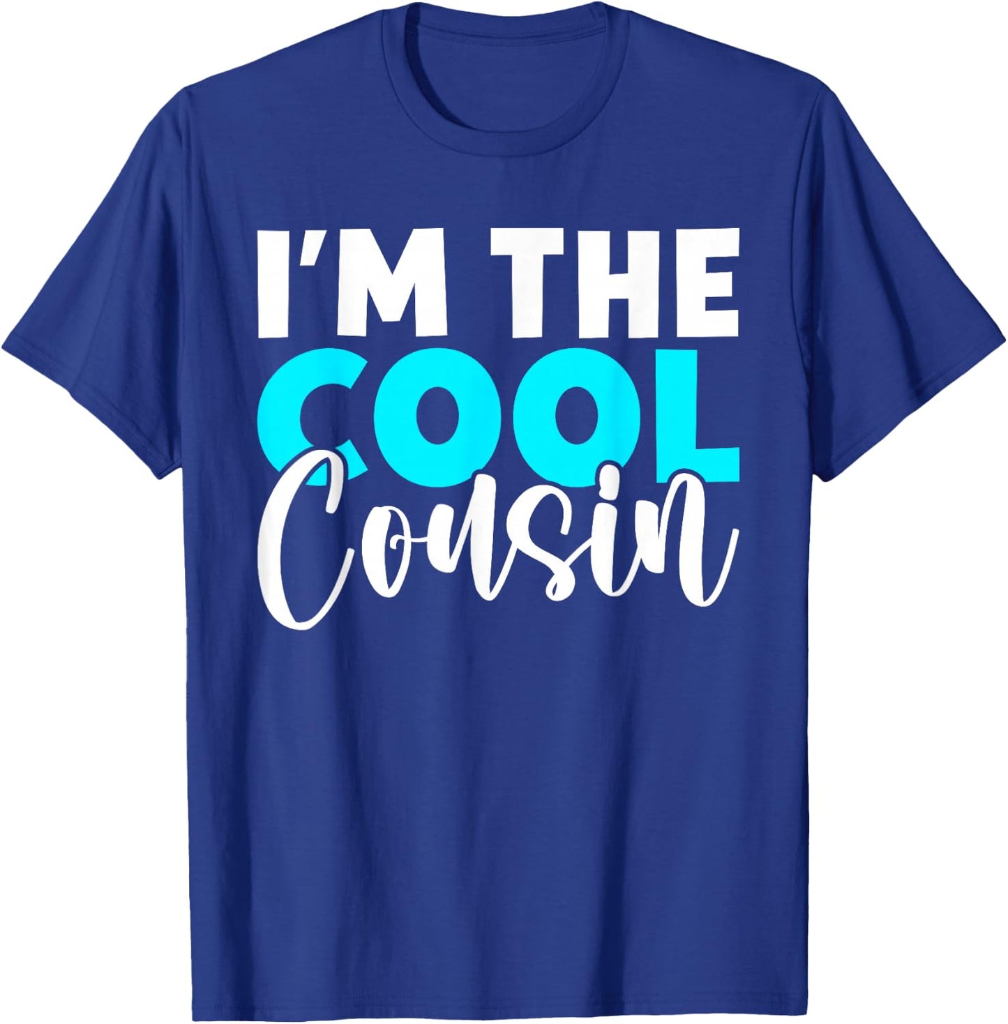 Im the cool Cousin T-Shirt - T-Shirt | Royal