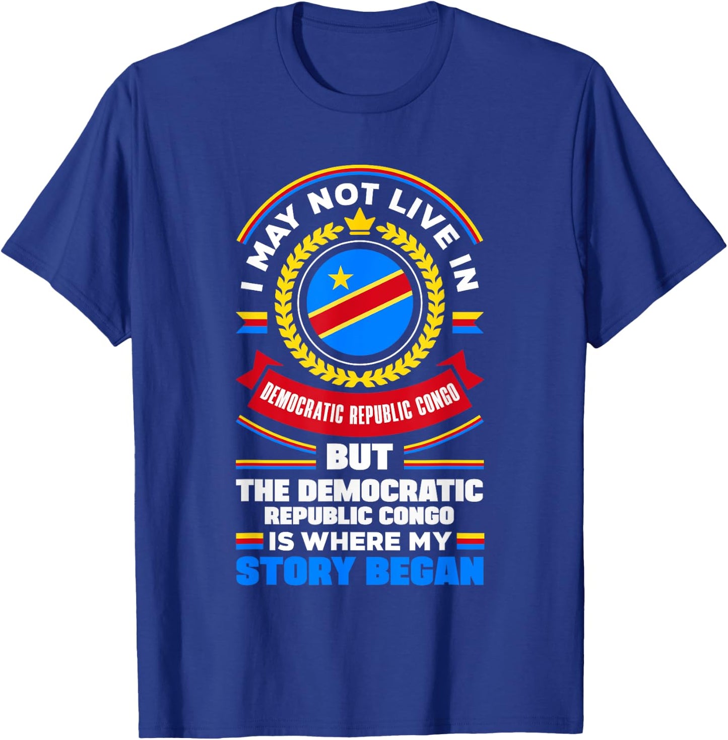 Congolese DR Congo Congolese Flag Quote T-Shirt - T-Shirt | Royal