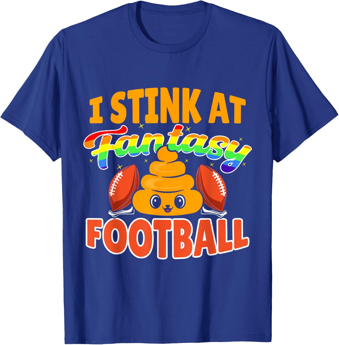 Funny I Stink At Fantasy Football T-Shirt - T-Shirt | Royal