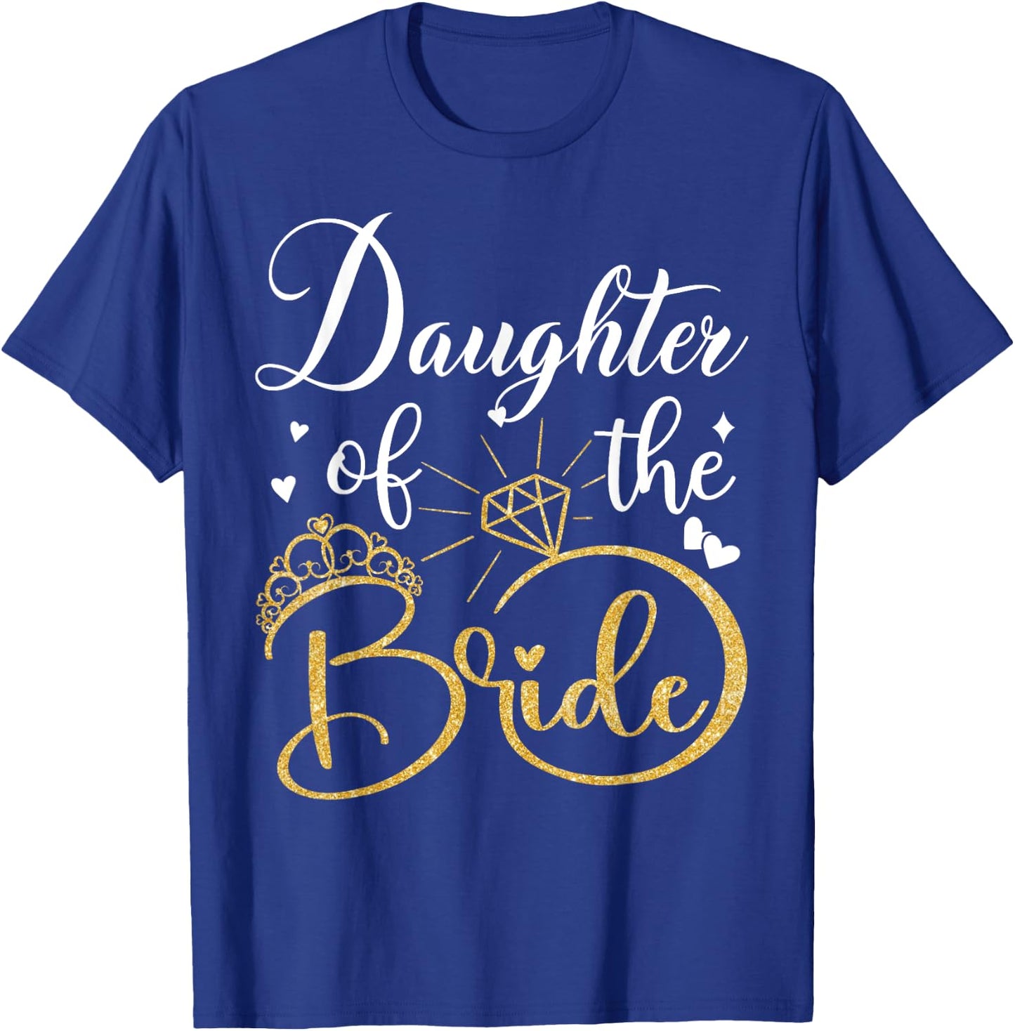 Daughter Of The Bride Wedding Bridal Shower Matching Family T-Shirt - T-Shirt | Royal