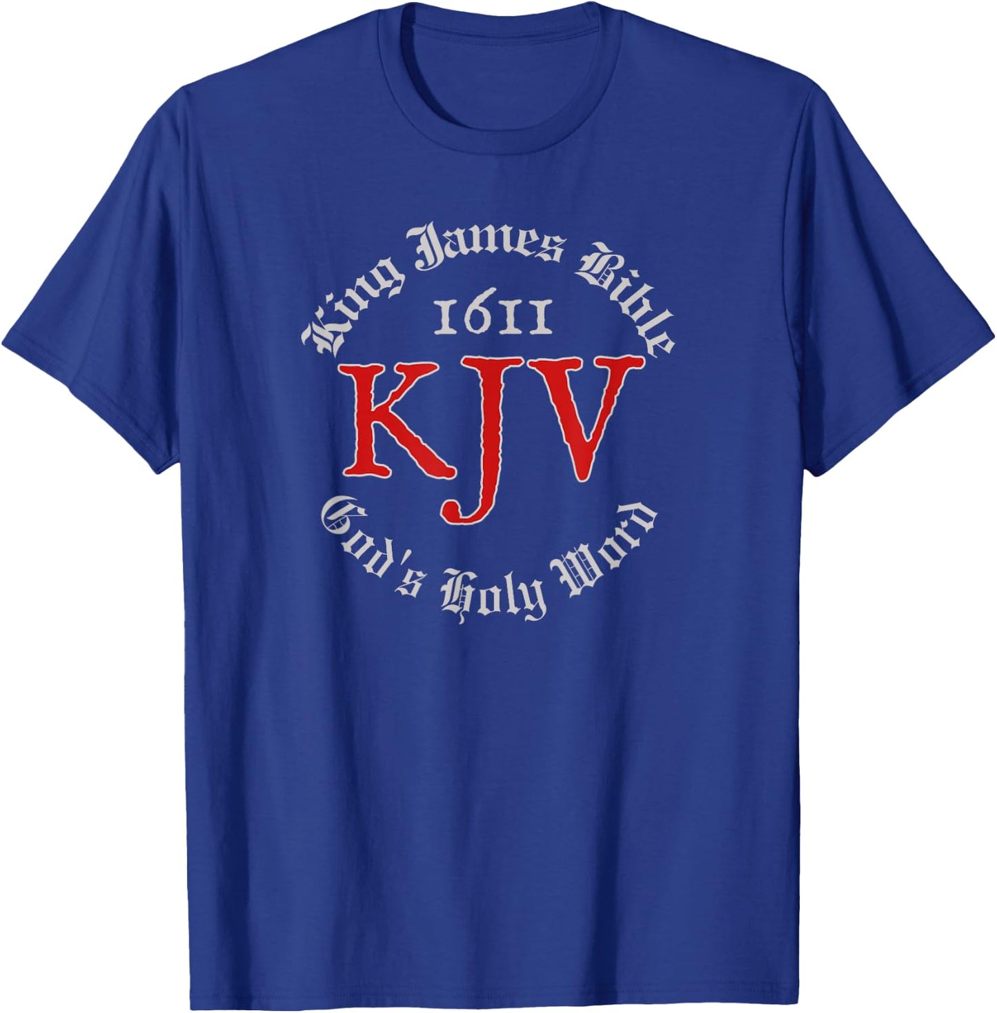 King James Bible 1611 Version God's Holy Word KJV Christian T-Shirt - T-Shirt | Royal