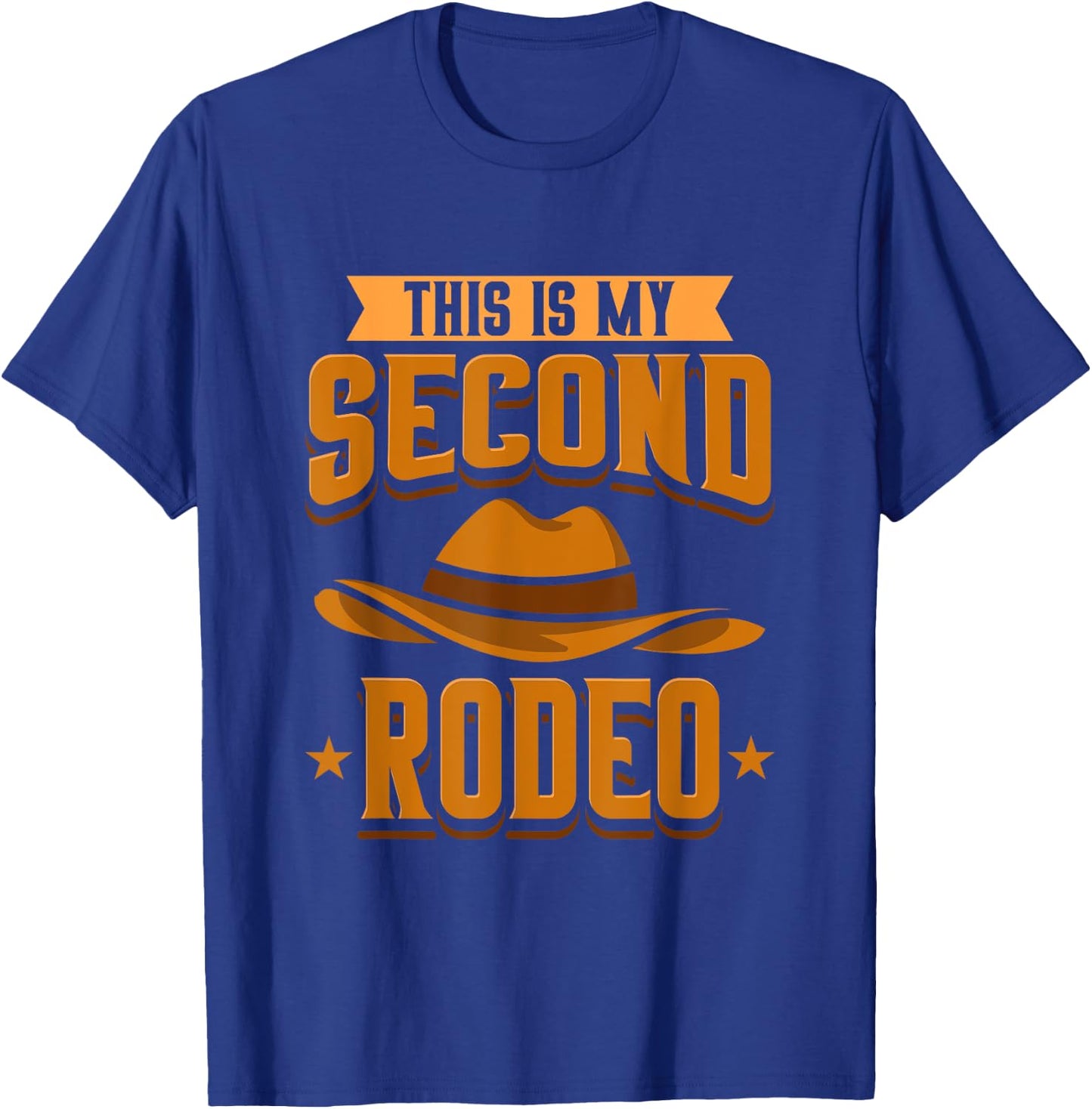 This Is My Second Rodeo I Cowboy T-Shirt - T-Shirt | Royal