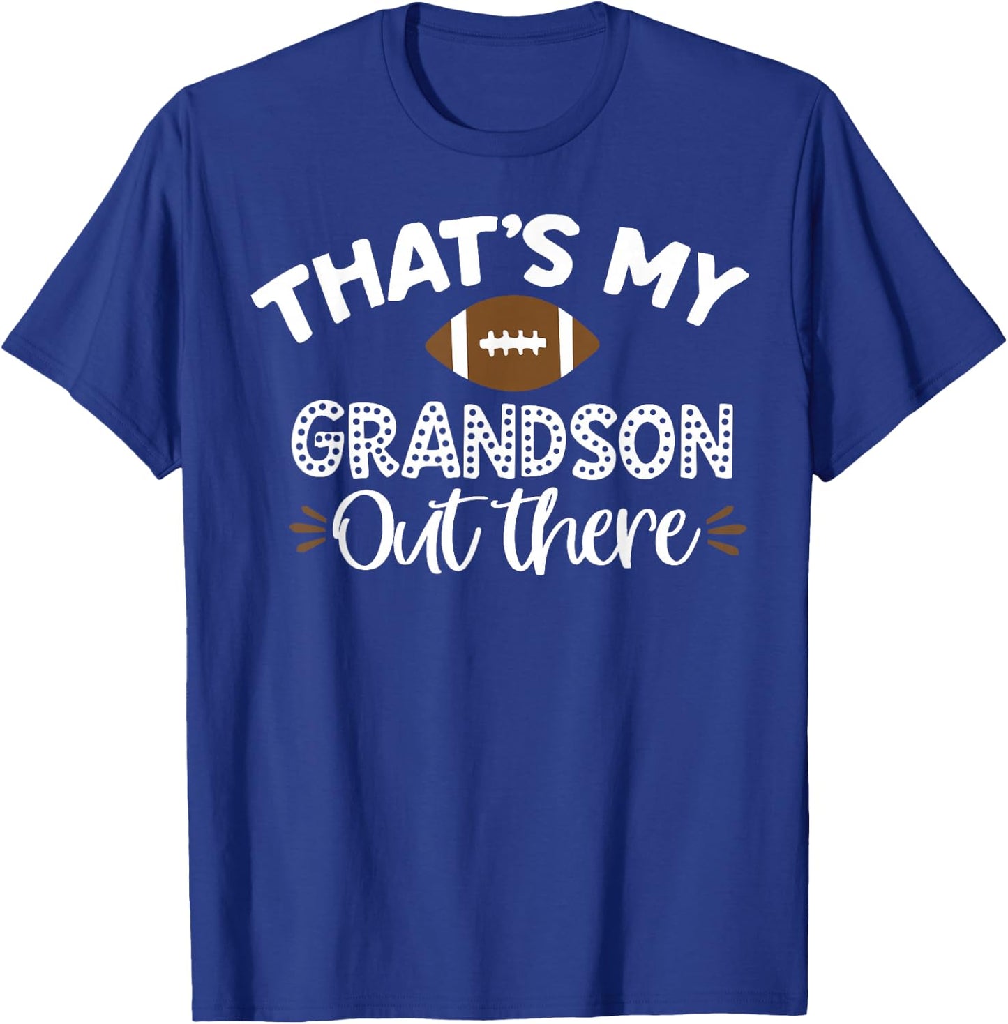 That's My Grandson Out There Funny Football Grandma T-Shirt - T-Shirt | Royal