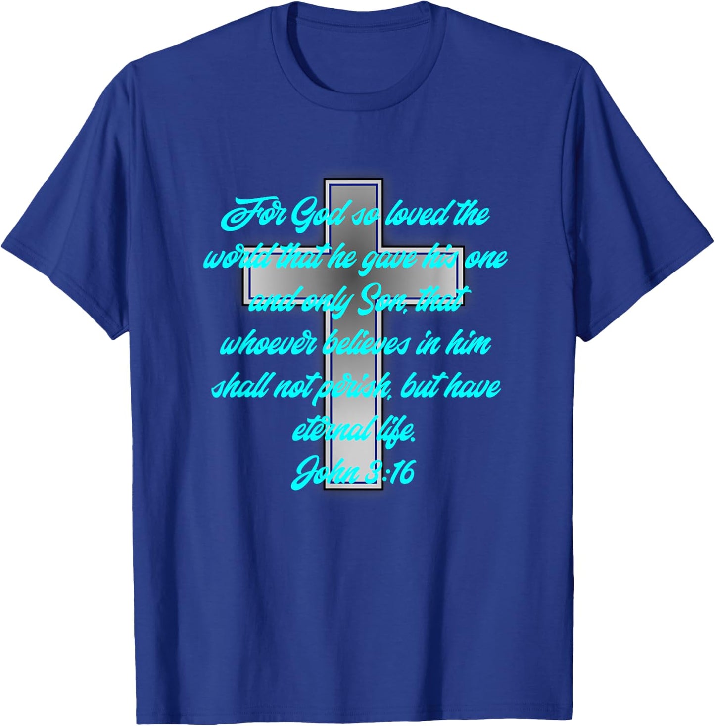 Religious John 3:16 Bible Scripture Cyan Teal Blue Font T-Shirt - T-Shirt | Royal