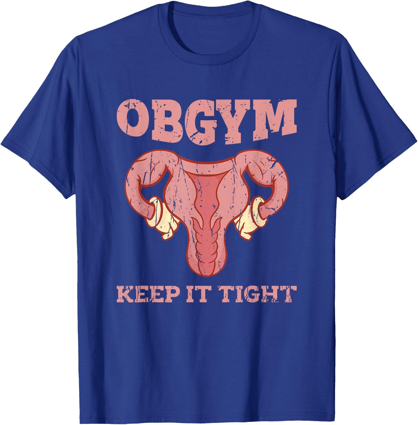 Obgym Keep it tight - nursing T-Shirt - T-Shirt | Royal