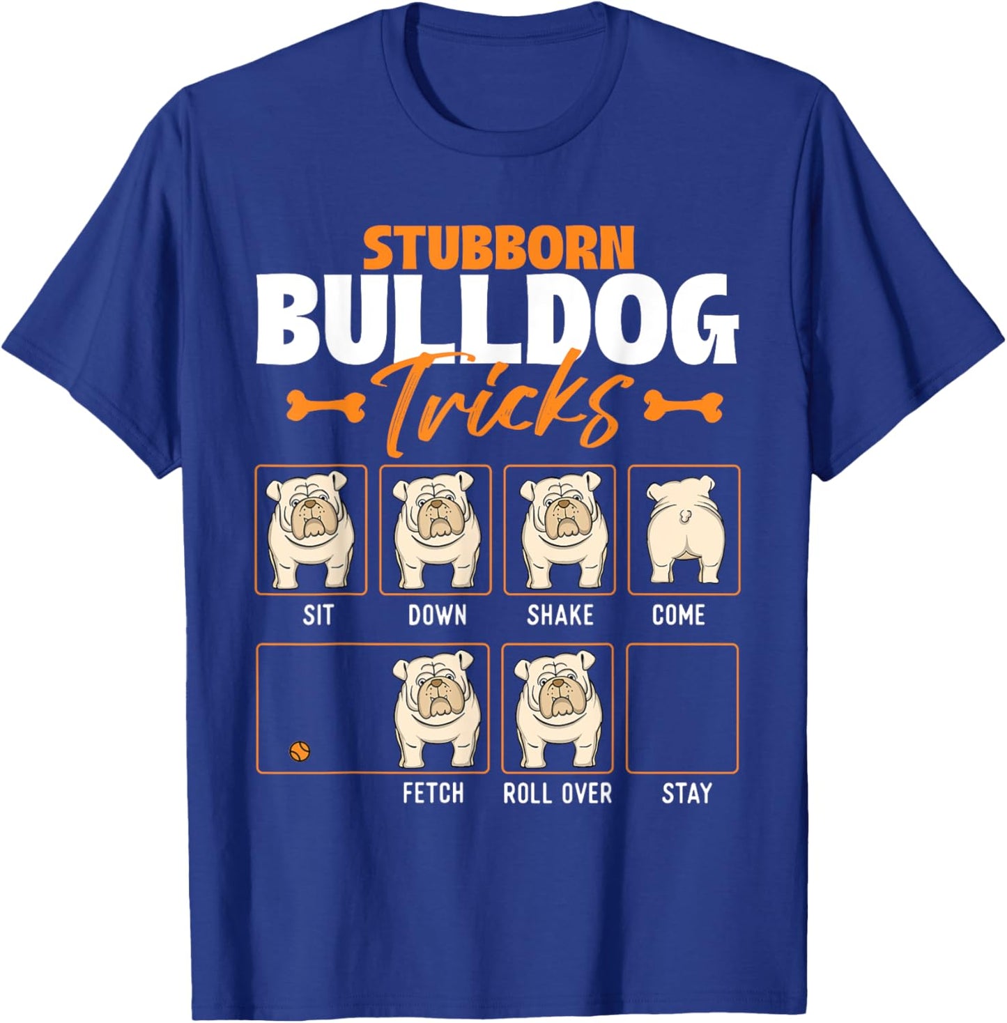 Stubborn Bulldog Tricks - Puppy Dog Trainer Animal Lover Men Women Girls Kids T-Shirt - T-Shirt | Royal