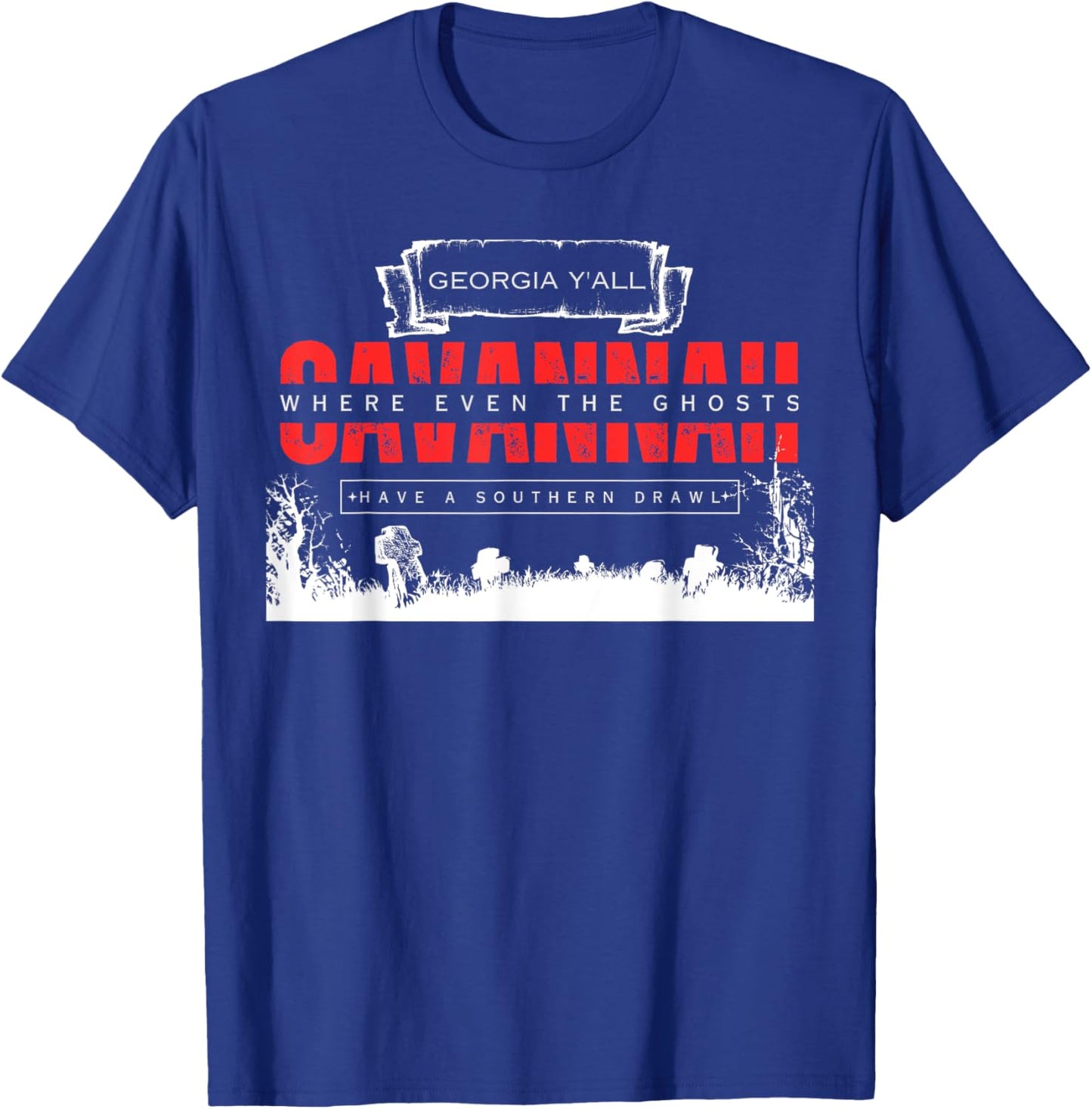Savannah Georgia Vintage Funny Ghosts Saying T-Shirt - T-Shirt | Royal