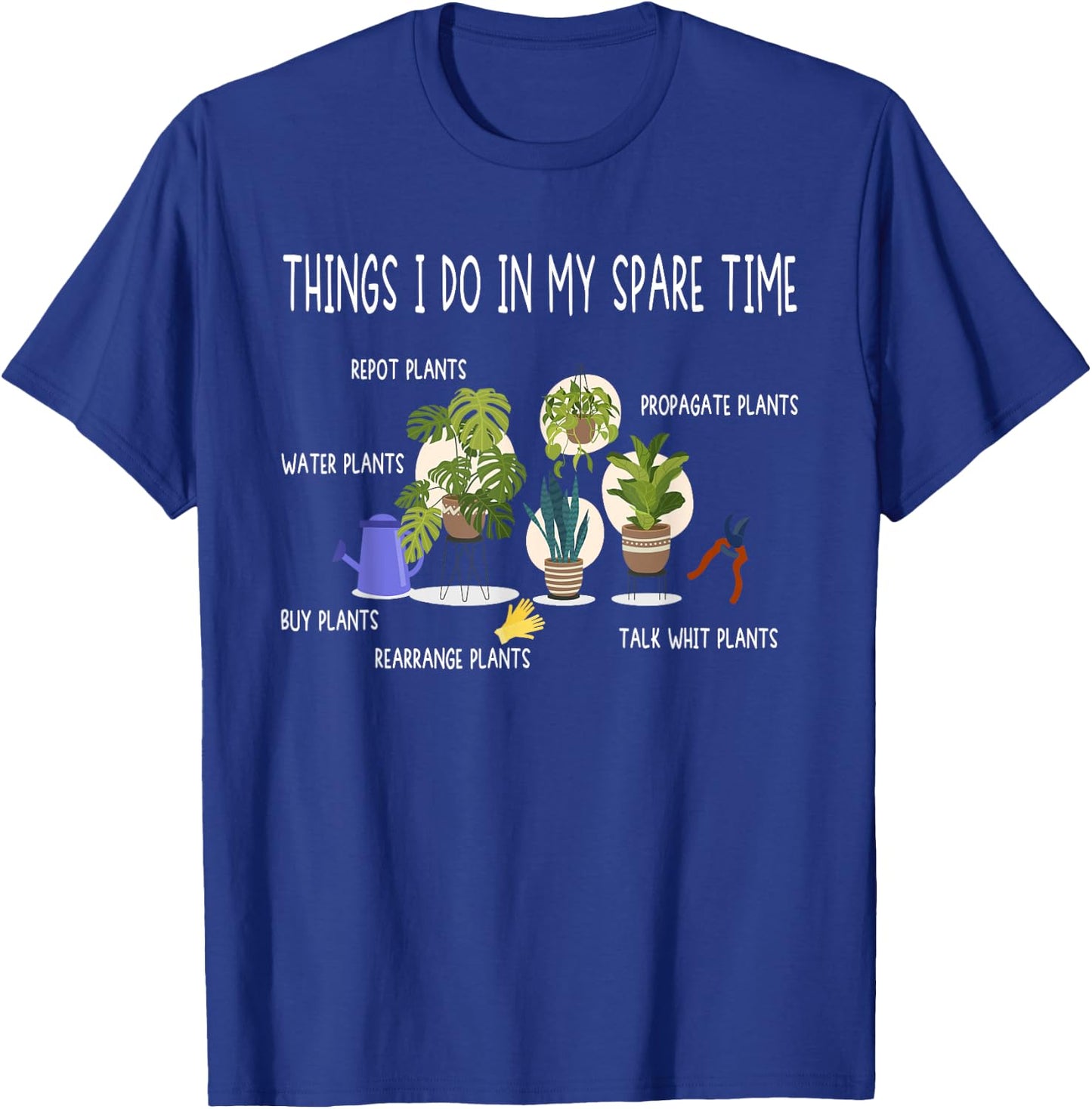 Plants For Gardening & Houseplant Lovers T-Shirt - T-Shirt | Royal