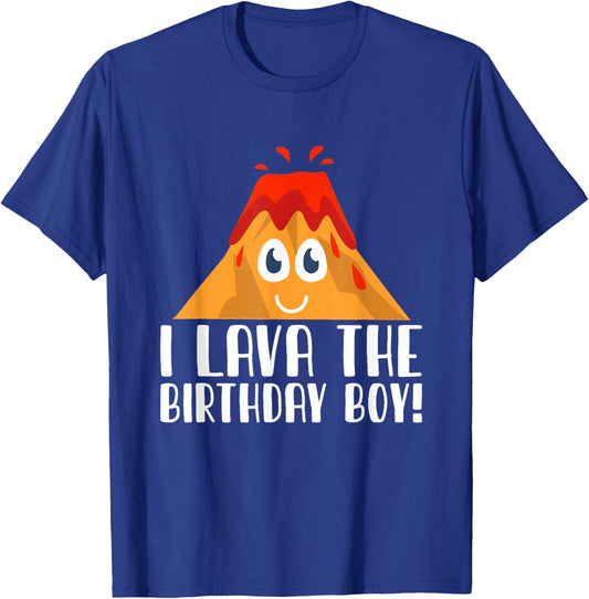 I Lava The Birthday Boy Volcano Lava Mountain T-Shirt - T-Shirt | Royal