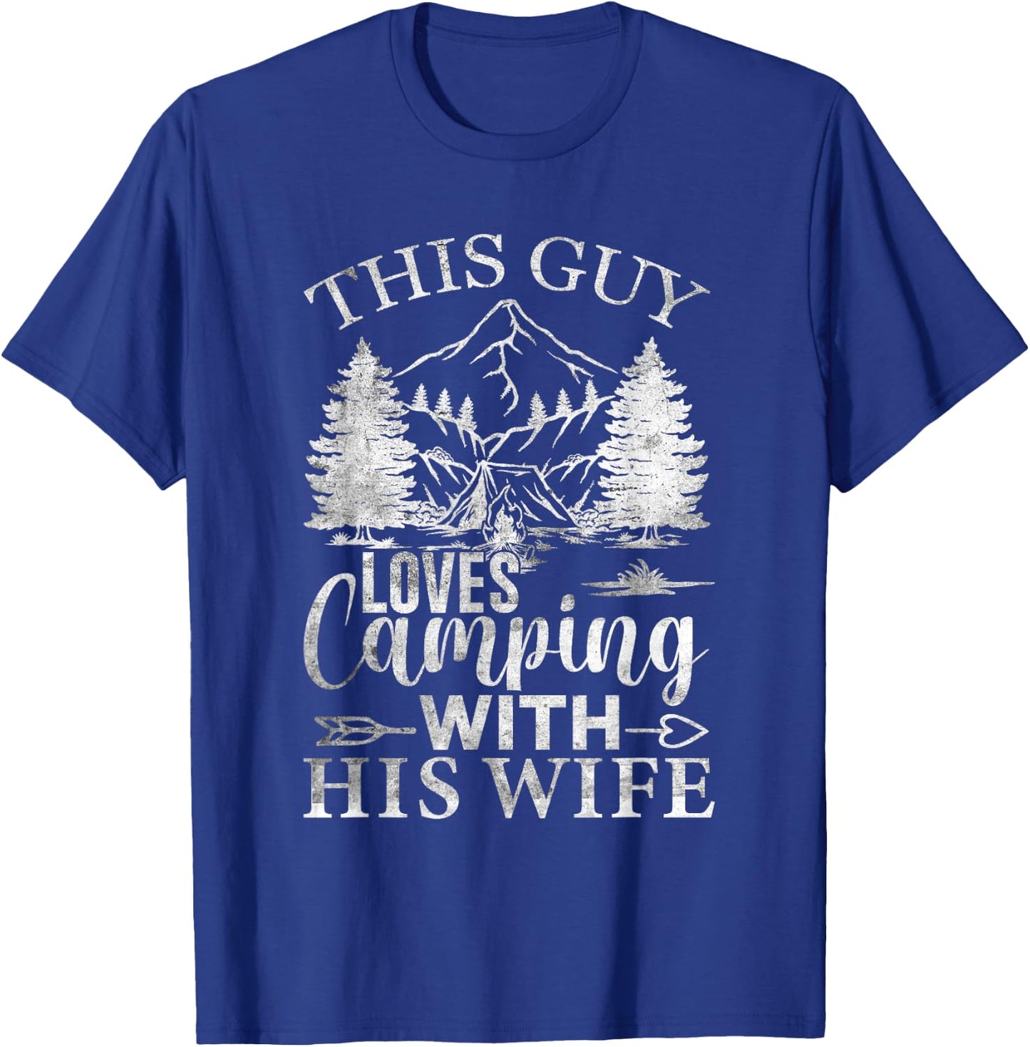 This Guy Loves Camping With His Wife Funny Outdoors T-Shirt - T-Shirt | Royal