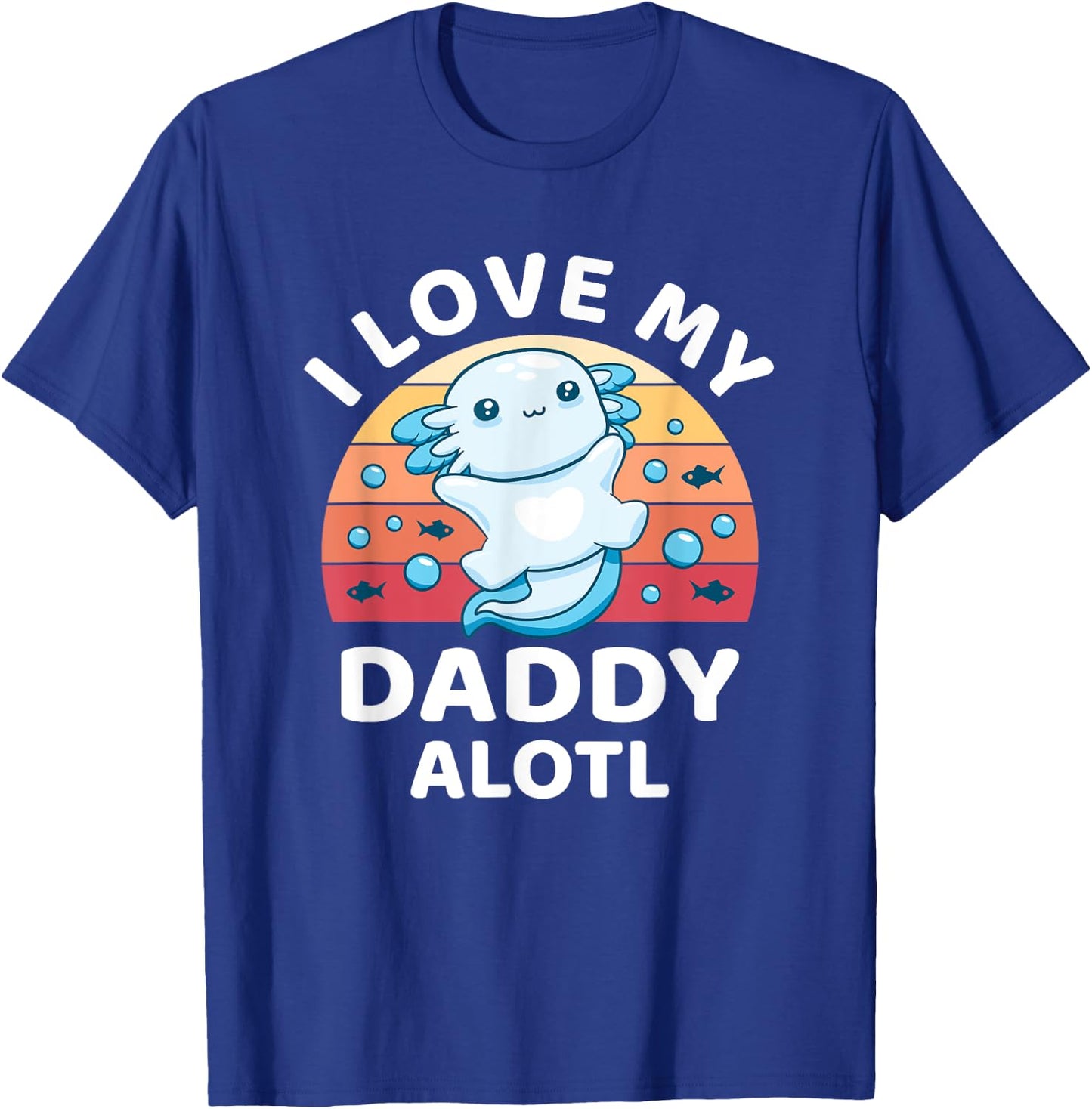 Funny Axolotl Kids Teens Retro Sunset I Love my Daddy T-Shirt - T-Shirt | Royal