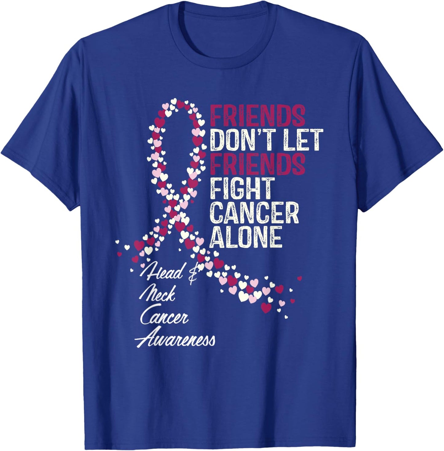 Head and Neck Cancer Awareness Friends Fighter Warrior T-Shirt - T-Shirt | Royal