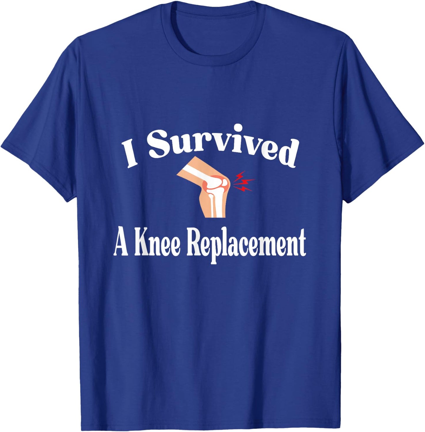 I Survived A Knee Replacement T-Shirt - T-Shirt | Royal