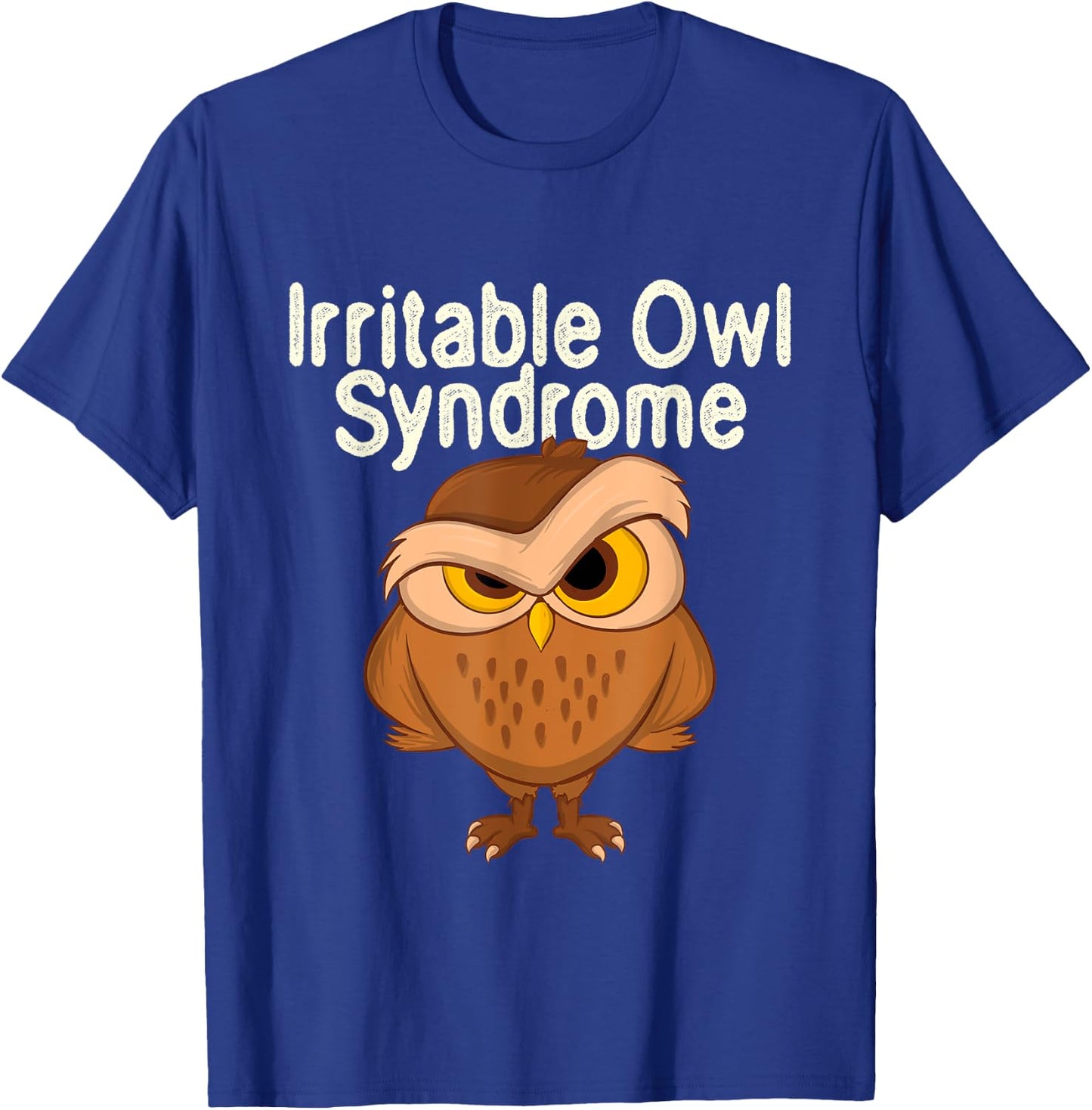 Irritable Owl Syndrome - Bird Watcher Animal Nature Lover T-Shirt - T-Shirt | Royal