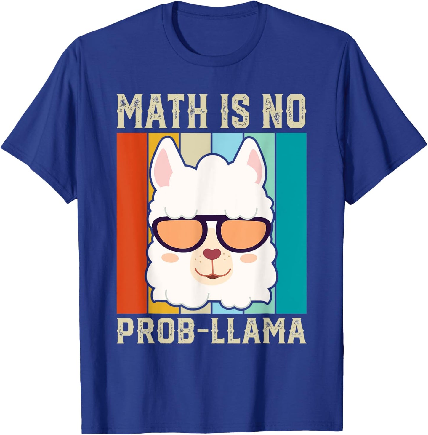 Math Is No Prob-llama Funny Math Llama Teacher Men Women T-Shirt - T-Shirt | Royal