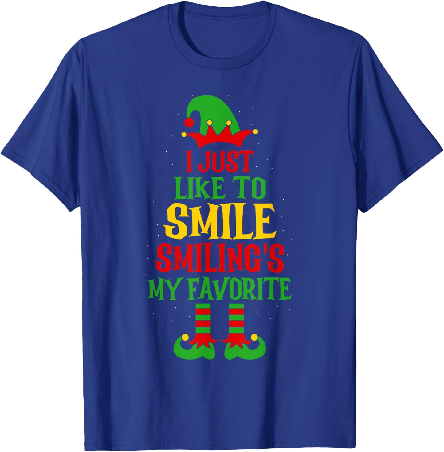 I Just Like To Smile Smiling's My Favorite Christmas Apparel T-Shirt - T-Shirt | Royal