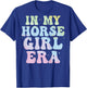 In my horse girl era Equestrian Horse Riding girls (on back) T-Shirt - T-Shirt | Royal