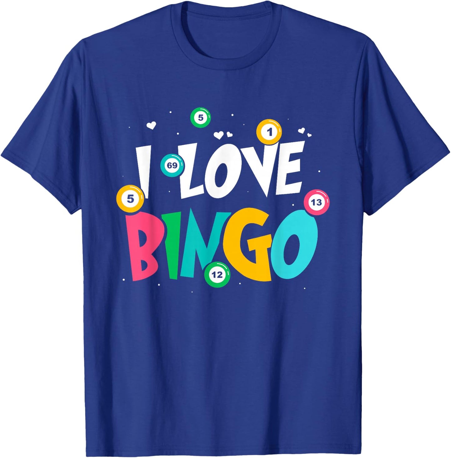 I Love Bingo Game Lover Player Humor T-Shirt - T-Shirt | Royal