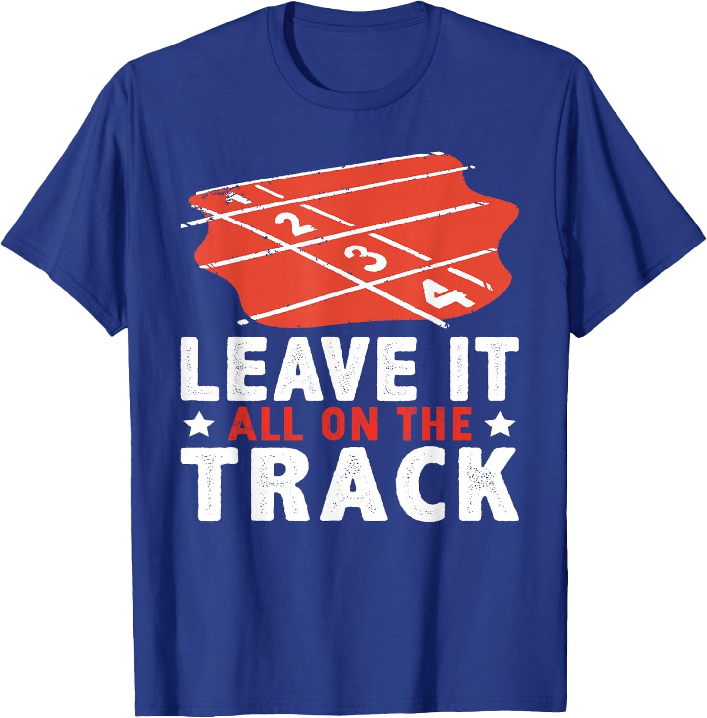 Leave It All On The Track Track And Field T-Shirt - T-Shirt | Royal