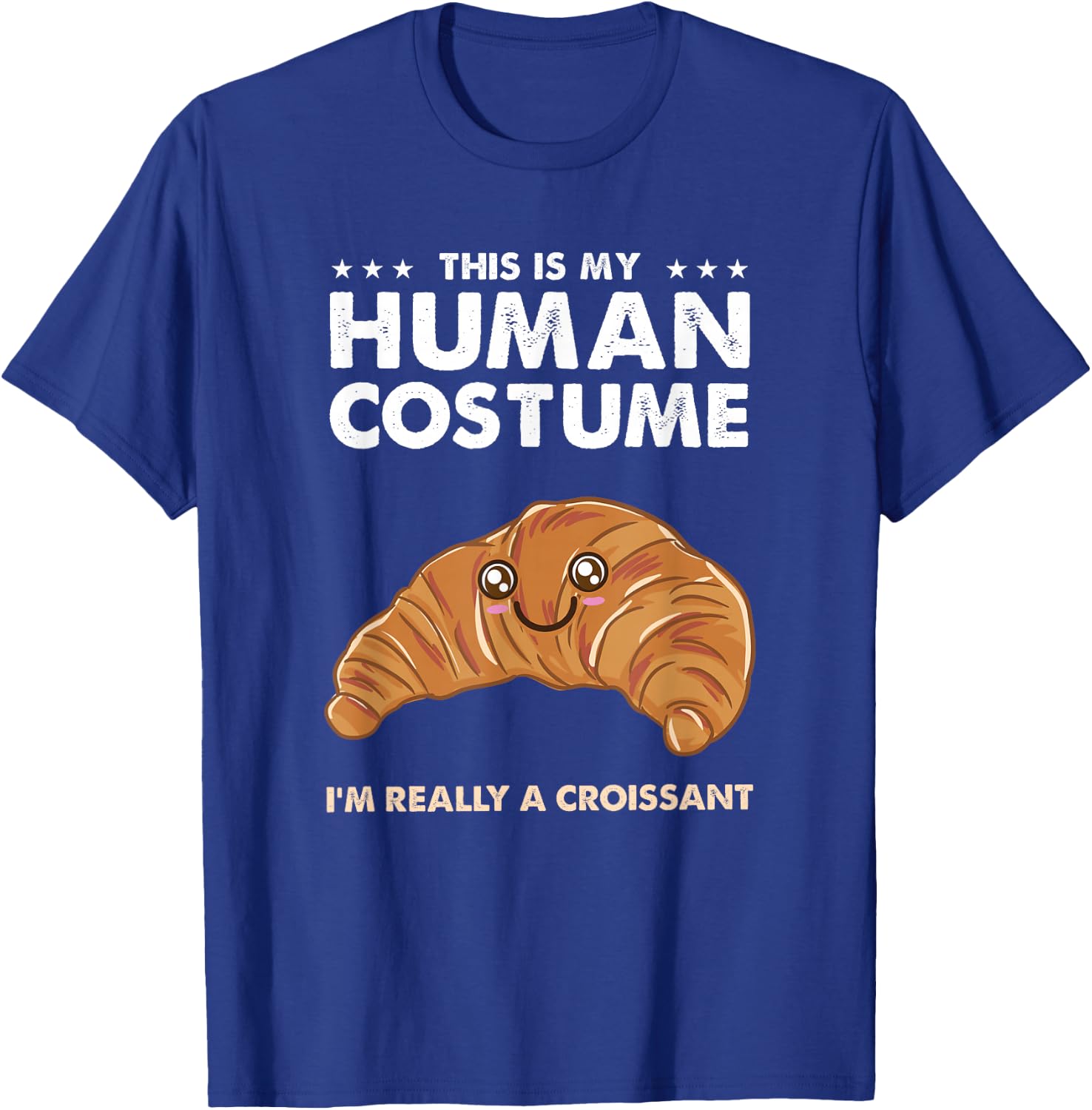 This Is My Human Costume Kawaii Croissant T-Shirt - T-Shirt | Royal