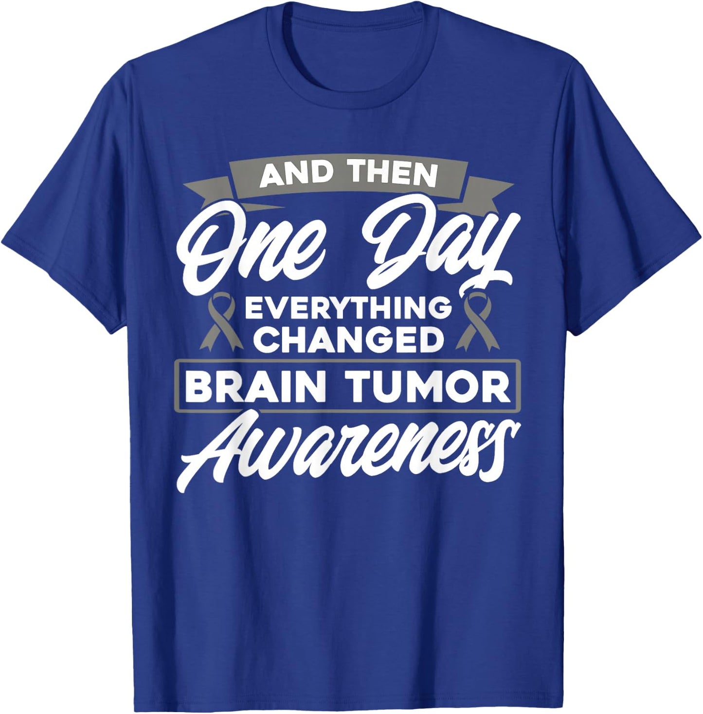 Everything Has Changed Brain Tumor Consciousness T-Shirt - T-Shirt | Royal