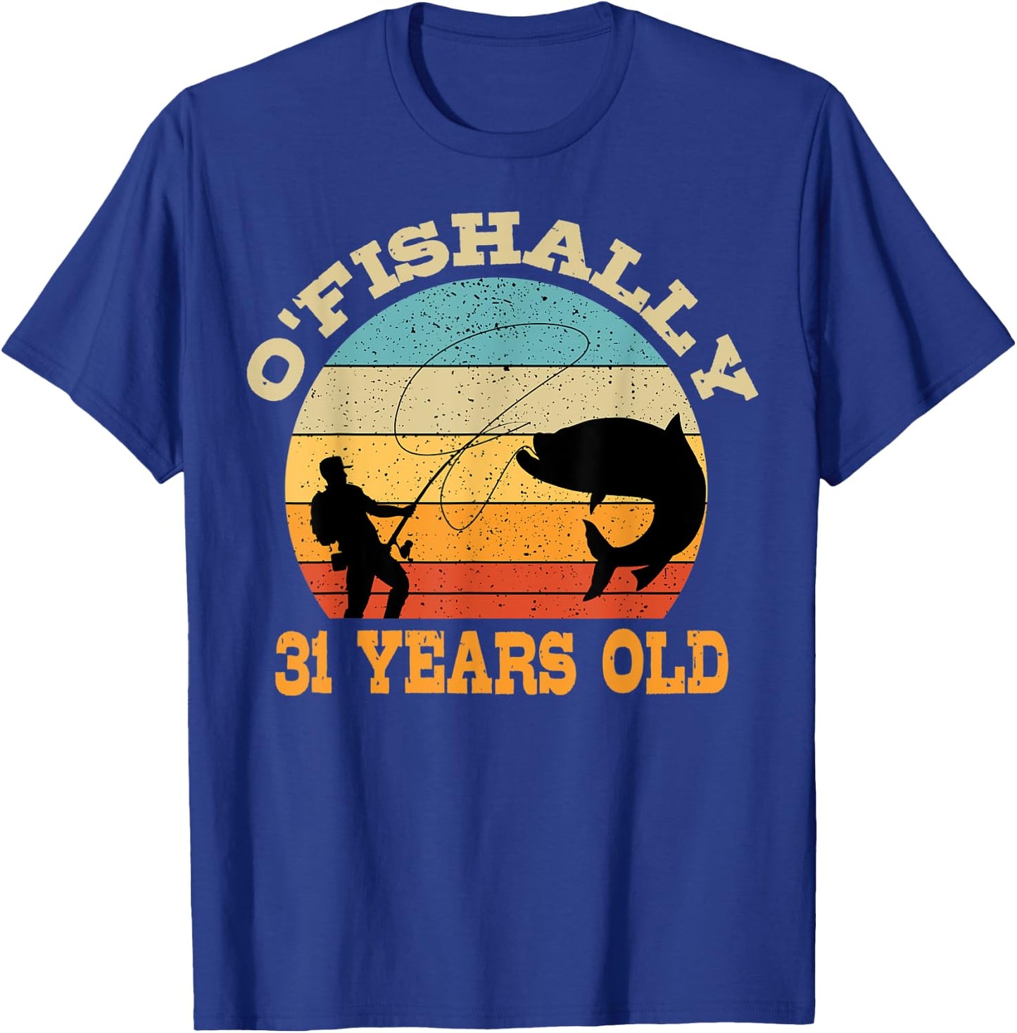O'Fishally 31 Years Old Fishing Birthday Theme Party 31st T-Shirt - T-Shirt | Royal