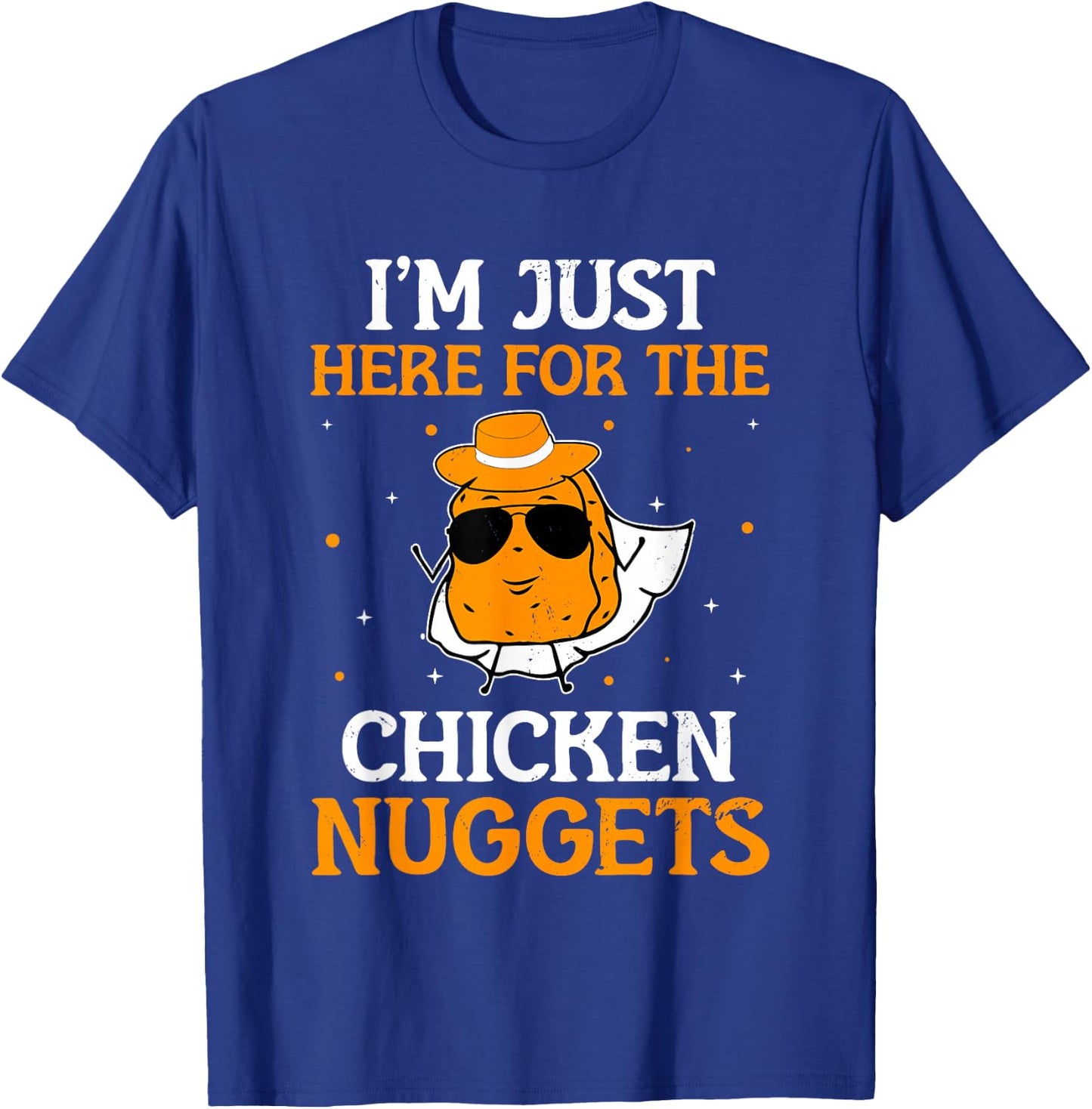 I'm Just Here For The Chicken Nuggets Nug Lover Chicken T-Shirt - T-Shirt | Royal