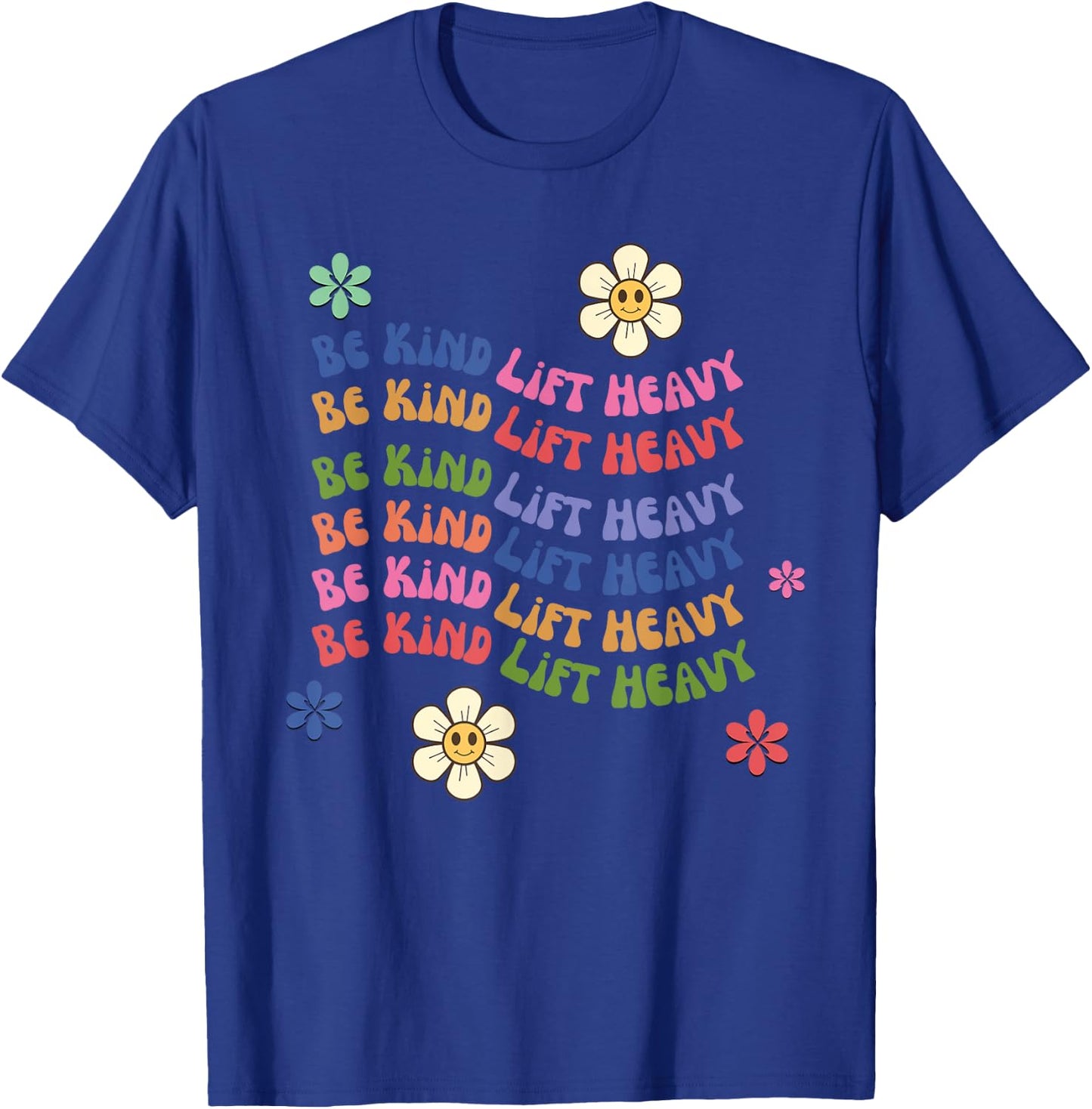 Groovy Be kind lift heavy Weightlifter cute gym workout T-Shirt - T-Shirt | Royal