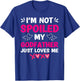 I'm Not Spoiled My Godfather Just Loves Me Goddaughter Girls T-Shirt - T-Shirt | Royal