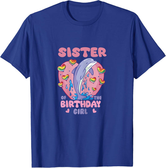 Sister Of The birthday girl dolphin Matching Family Sea T-Shirt - T-Shirt | Royal