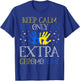 Keep Calm It's Only An Extra Chromosome Down Syndrome T-Shirt - T-Shirt | Royal