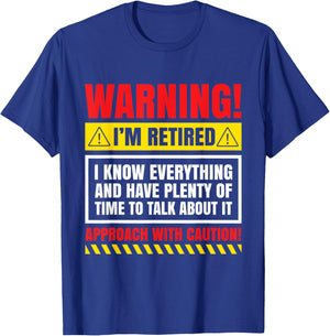 Warning I'm Retired I Know Everything Funny Retirement Gift T-Shirt - T-Shirt | Royal