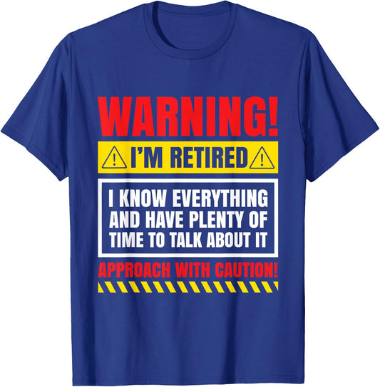 Warning I'm Retired I Know Everything Funny Retirement Gift T-Shirt - T-Shirt | Royal