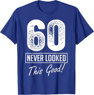 60 Year Old Never Looked So Good Birthday 60th Birthday Crew T-Shirt - T-Shirt | Royal