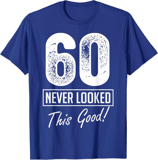 60 Year Old Never Looked So Good Birthday 60th Birthday Crew T-Shirt - T-Shirt | Royal