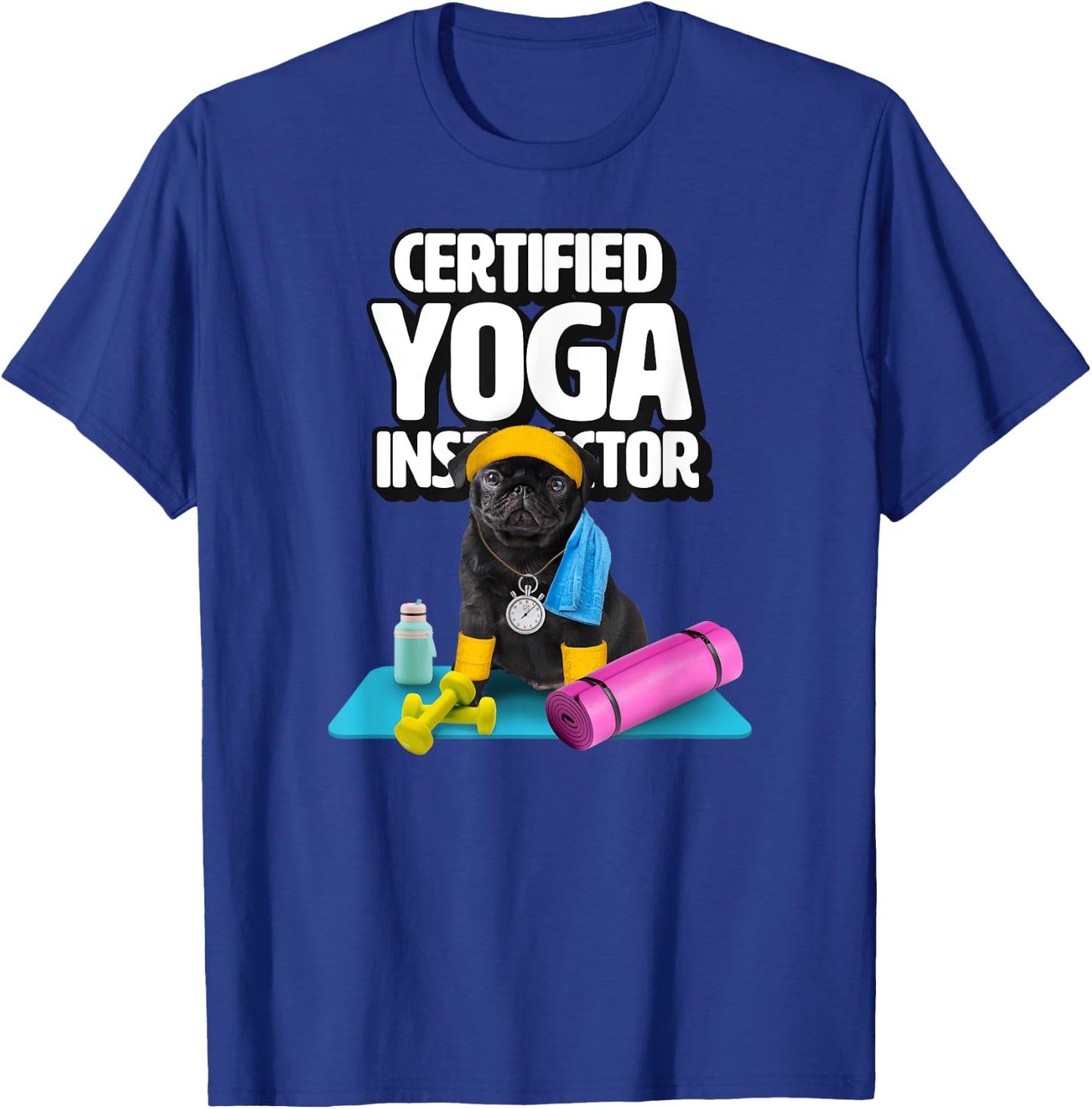 Cute black pug yoga teacher makes yoga for dogs T-Shirt - T-Shirt | Royal