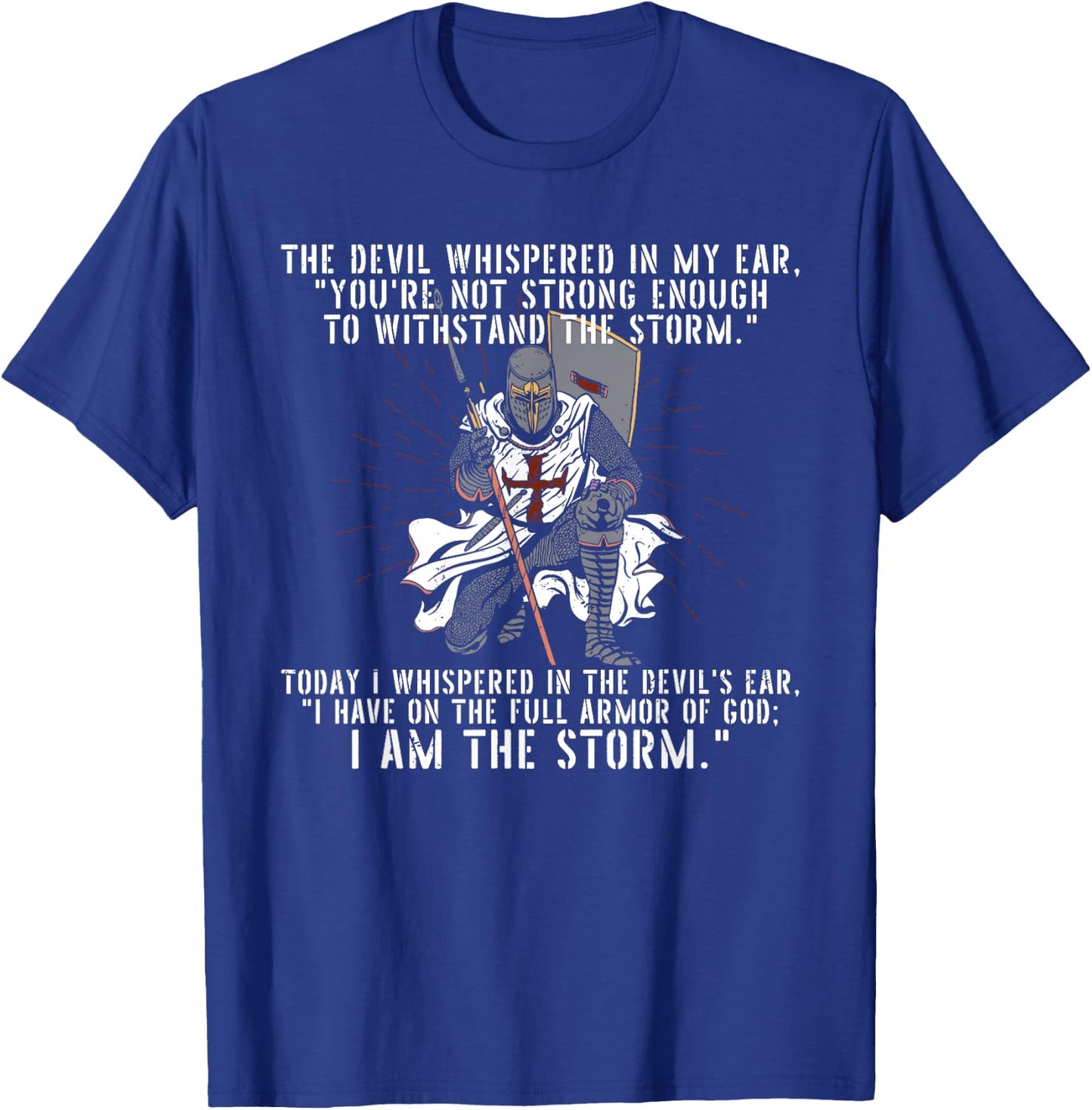 The Devil Whispered In My Ear Templar Warrior Faith Jesus T-Shirt - T-Shirt | Royal