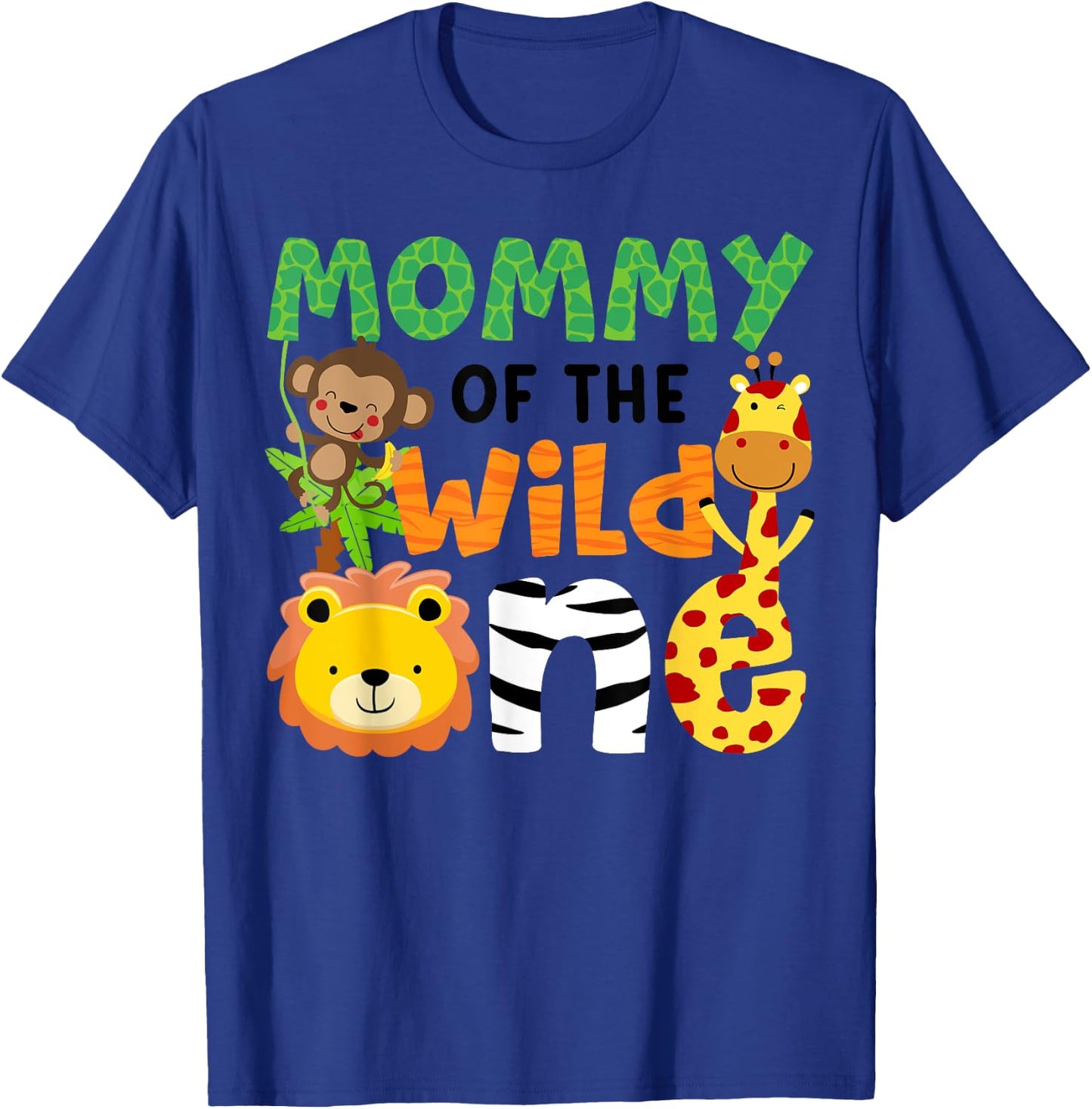 Mommy of the Wild One Zoo Theme Bday Safari Jungle Animals T-Shirt - T-Shirt | Royal