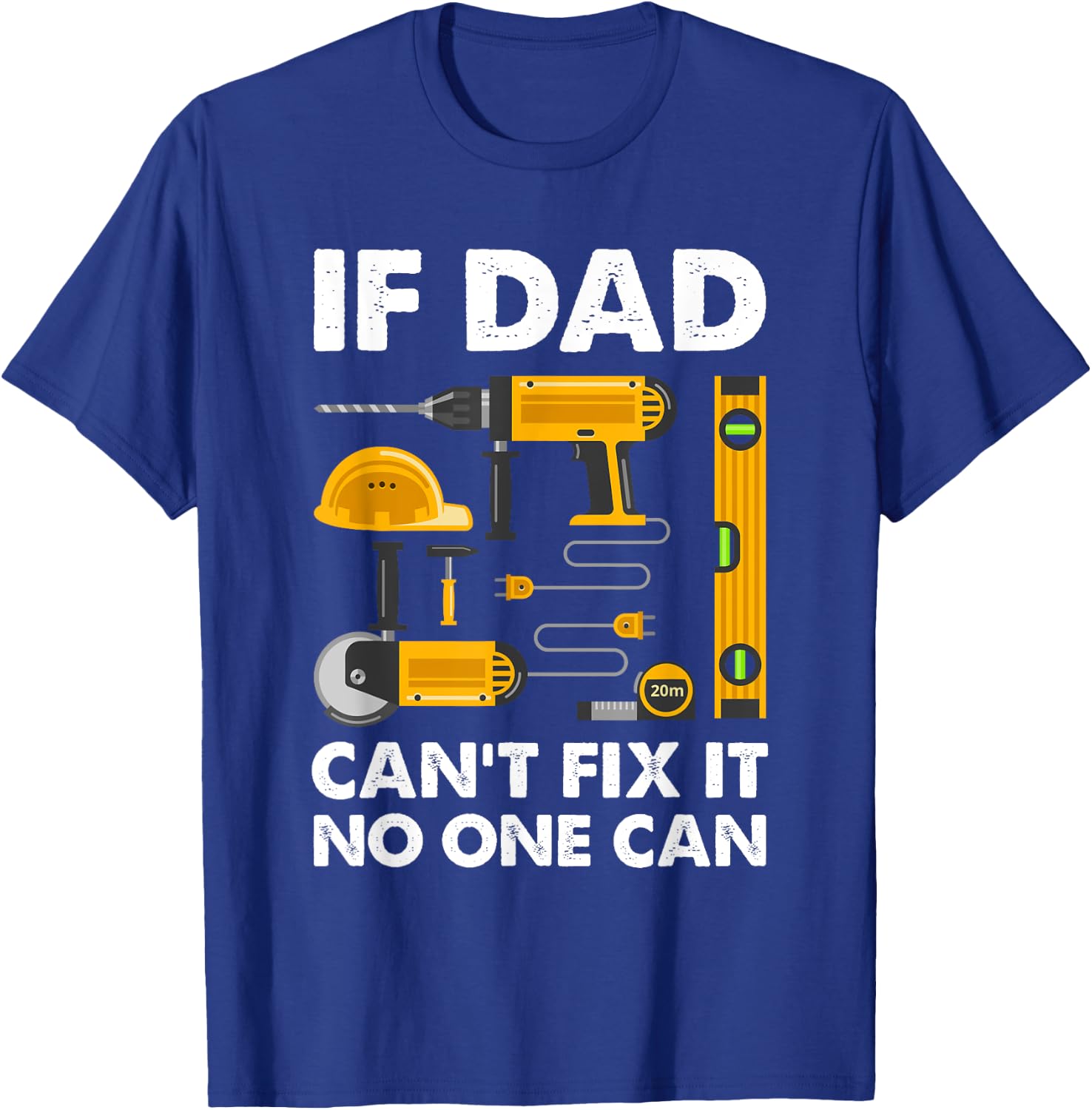 If Dad Can't Fix It No One Can - Father's Day Daddy Birthday T-Shirt - T-Shirt | Royal