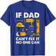 If Dad Can't Fix It No One Can - Father's Day Daddy Birthday T-Shirt - T-Shirt | Royal