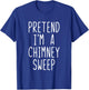 Pretend Im A Chimney Sweep Costume Halloween Lazy Adult Kids T-Shirt - T-Shirt | Royal