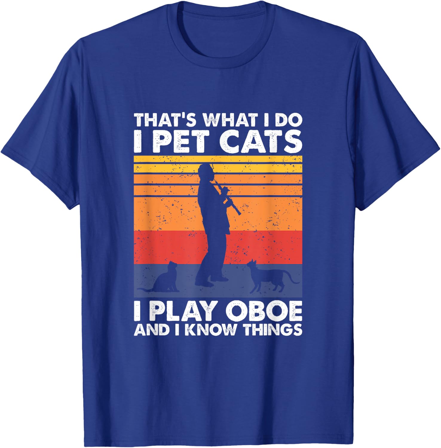 Oboe Player & Cat Lover Apparel That's What I Do I Pet Cats I Play Oboe & I Know Things - -Adults, Black, Small, Short Sleeve T-Shirt - T-Shirt | Royal