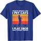 Oboe Player & Cat Lover Apparel That's What I Do I Pet Cats I Play Oboe & I Know Things - -Adults, Black, Small, Short Sleeve T-Shirt - T-Shirt | Royal