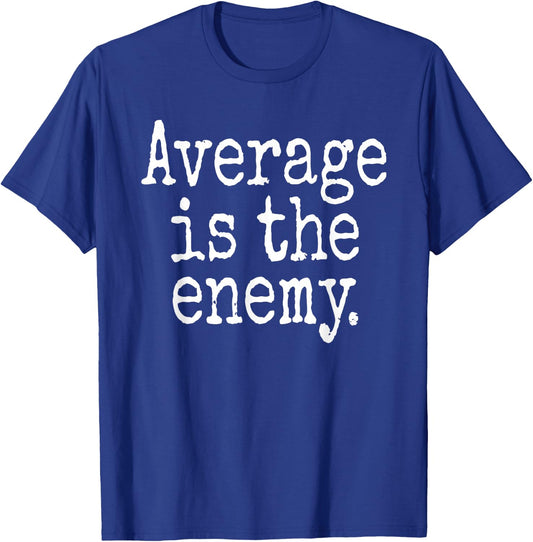 Average Is The Enemy Training Workout Running Fitness Gym T-Shirt - T-Shirt | Royal