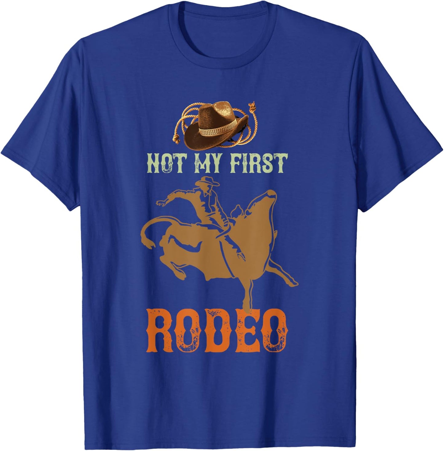 Not My First Rodeo Cowboy Bull Rider Western Bull Riding T-Shirt - T-Shirt | Royal