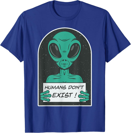 Alien | Humans Don't Exist T-Shirt - T-Shirt | Royal