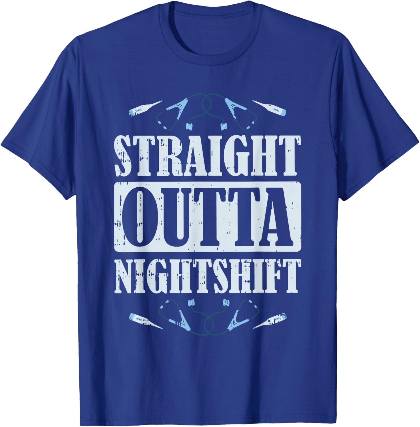 Fun Nurse Nursing Hospital - Straight Outta Nightshift T-Shirt - T-Shirt | Royal